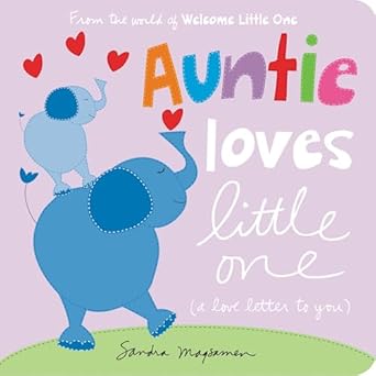 auntie loves little one a love letter to you 1st edition sandra magsamen 146422272x, 978-1464222726