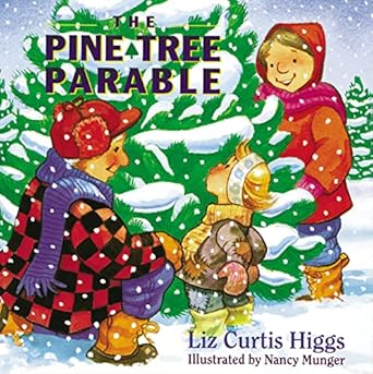 the parable series the pine tree parable 1st edition liz curtis higgs 0849914809, 978-0849914805