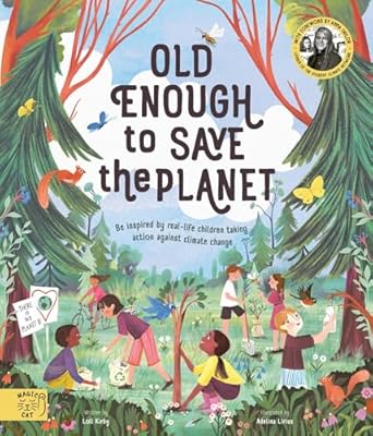 old enough to save the planet with a foreword from the leaders of the school strike for climate change 1st