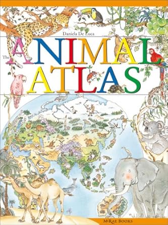 the animal atlas 1st edition anne mcrae ,daniela de luca 8888166386, 978-8888166384