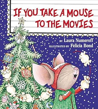if you take a mouse to the movies 1st edition laura numeroff ,felicia bond 0060278676, 978-0060278670