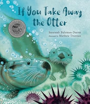 if you take away the otter 1st edition susannah buhrman deever ,matthew trueman 0763689343, 978-0763689346