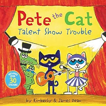 pete the cat talent show trouble includes over 30 stickers 1st edition james dean ,kimberly dean 0062974165,