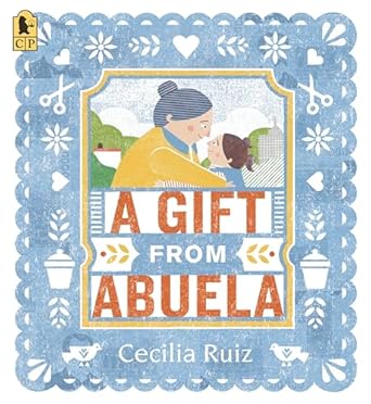 a gift from abuela 1st edition cecilia ruiz 1536230669, 978-1536230666
