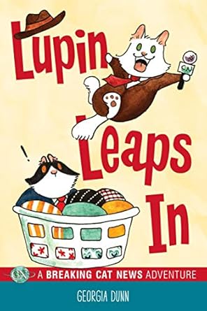 lupin leaps in a breaking cat news adventure 1st edition georgia dunn 1449495222, 978-1449495220