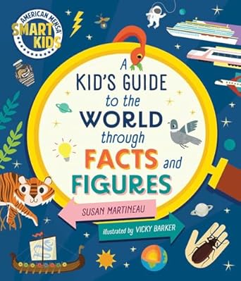 kids guide to the world through facts and figures smart kids by american mensa 1st edition susan martineau