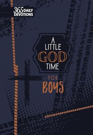 a little god time for boys 365 daily devotions 1st edition broadstreet publishing group llc 1424563860,