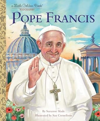 pope francis a little golden book biography 1st edition suzanne slade ,sue cornelison 0593708326,