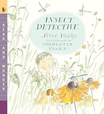 insect detective read and wonder 1st edition steve voake ,charlotte voake 0763658162, 978-0763658168