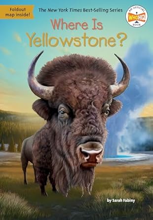 where is yellowstone 1st edition sarah fabiny ,who hq ,stephen marchesi 0593660889, 978-0593660881