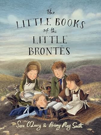 the little books of the little brontes 1st edition sara o'leary ,briony may smith 0735263698, 978-0735263697