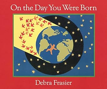 on the day you were born a photo journal 1st edition debra frasier 0152021728, 978-0152021726