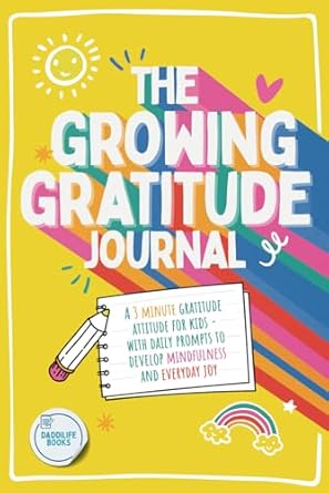 the growing gratitude journal a 3 minute gratitude attitude for kids with daily prompts to develop