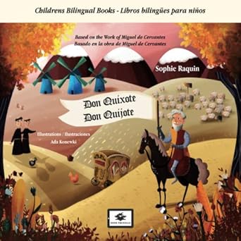 don quixote don quijote childrens bilingual books libros bilingues para ninos en es 1st edition sophie raquin