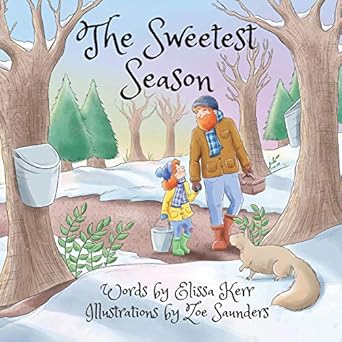 the sweetest season 1st edition elissa kerr ,zoe saunders 057857652x, 978-0578576527