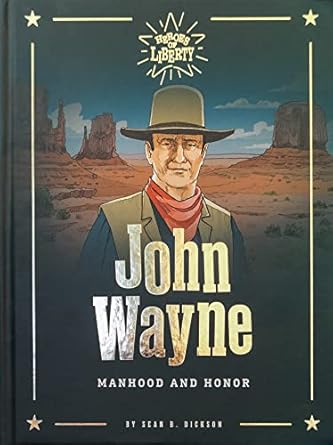 john wayne manhood and honor 1st edition sean b dickson ,heroes of liberty ,emmanuel cerisier 0578346540,