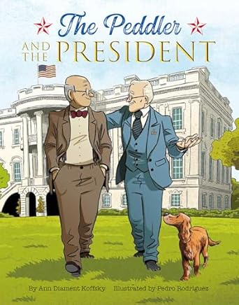 the peddler and the president 1st edition ann d koffsky ,pedro rodriguez 1681156377, 978-1681156378