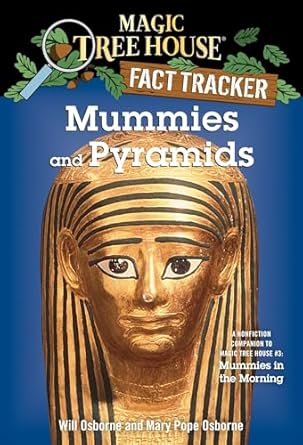 mummies and pyramids a nonfiction companion to magic tree house #3 mummies in the morning 1st edition mary