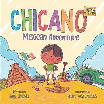 chicano jrs mexican adventure 1st edition raul jimenez ,felipe vasconcelos ,gabriela azuara 1699464979,