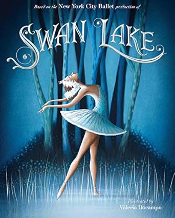 swan lake 1st edition new york city ballet ,valeria docampo 1481458337, 978-1481458337