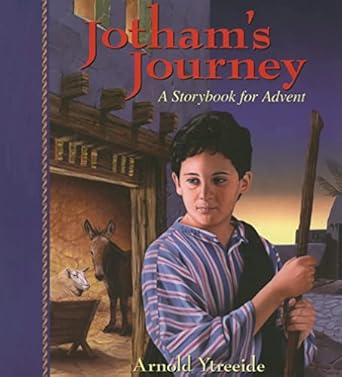 jothams journey a storybook for advent 1st edition arnold ytreeide 0825441749, 978-0825441745