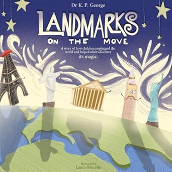 landmarks on the move a story of how children unplugged the world and helped adults discover its magic 1st