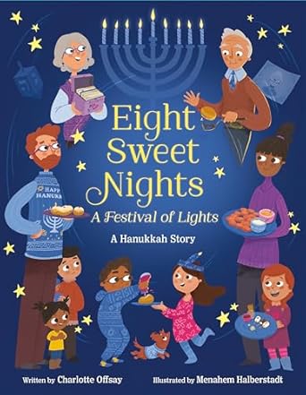 eight sweet nights a festival of lights a hanukkah story 1st edition charlotte offsay ,menahem halberstadt