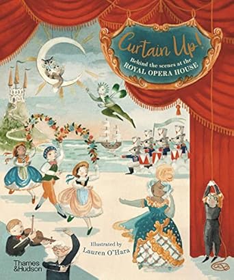 curtain up behind the scenes at the royal opera house 1st edition royal opera house ,lauren o'hara