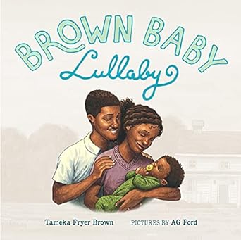 brown baby lullaby 1st edition tameka fryer brown ,ag ford 0374389810, 978-0374389819