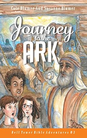 journey to the ark the story of noahs ark 1st edition susanne blumer ,cole blumer 1945065168, 978-1945065163