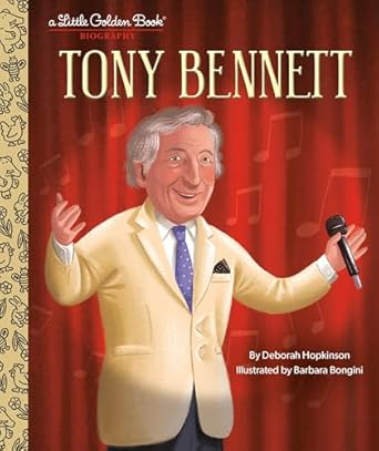 tony bennett a little golden book biography 1st edition deborah hopkinson ,barbara bongini 0593645103,