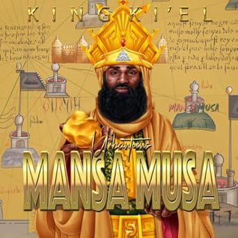 mansa musa the richest african king 1st edition king ki'el ,urbantoons inc ,urbantoons illustrations
