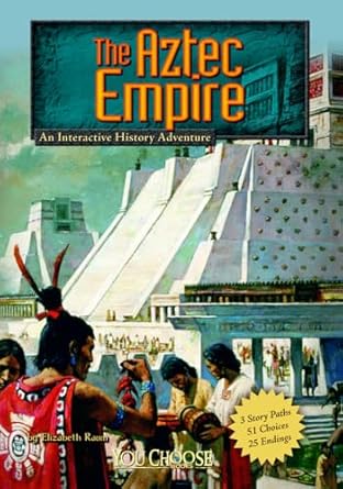 the aztec empire an interactive history adventure 1st edition elizabeth raum 1429694742, 978-1429694742