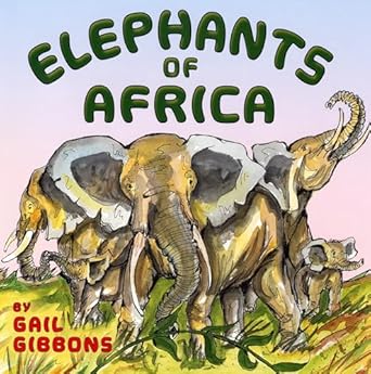 elephants of africa 1st edition gail gibbons 0823422992, 978-0823422999