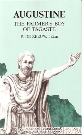augustine the farmers boy of tagaste 1st edition p de zeeuw ,t de zeeuw 0921100051, 978-0921100058
