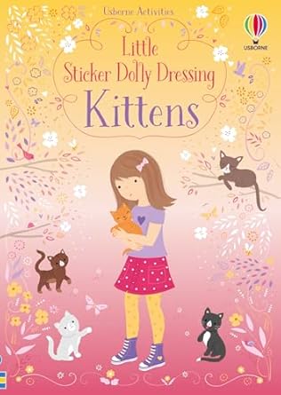 little sticker dolly dressing kittens an interactive sticker adventure with dress up fun for kids who love