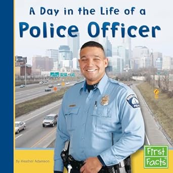 a day in the life of a police officer 1st edition heather adamson 0736846700, 978-0736846707
