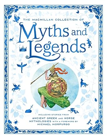 the macmillan collection of myths and legends 1st edition macmillan 1529082099, 978-1529082098