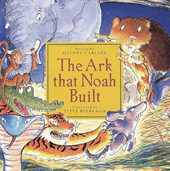 the ark that noah built 1st edition melody carlson ,steve bjorkman 1576730581, 978-1576730584