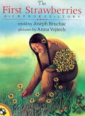 the first strawberries 1st edition joseph bruchac ,anna vojtech 0140564098, 978-0140564099