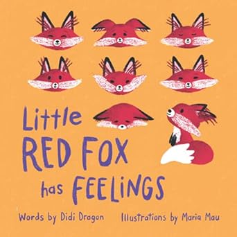 little red fox has feelings a book about accepting emotions 1st edition didi dragon ,maria mau 173525245x,