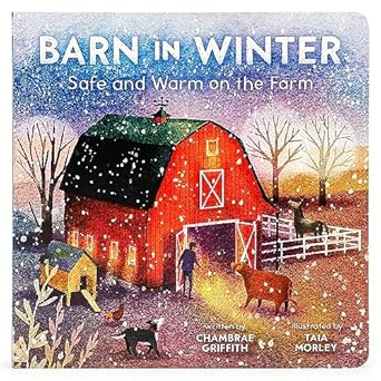 barn in winter safe and warm on the farm a beautiful story of togetherness safety and love 1st edition