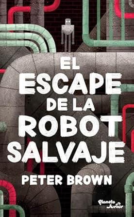 el escape de la robot salvaje / the wild robot escapes 1st edition peter brown 607075946x, 978-6070759468
