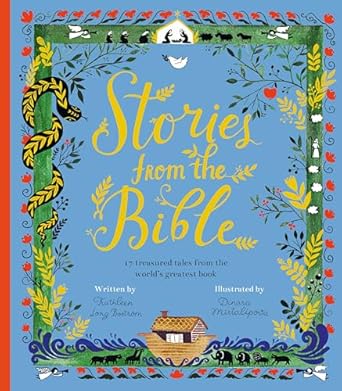 stories from the bible 17 treasured tales from the worlds greatest book 1st edition kathleen long bostrom