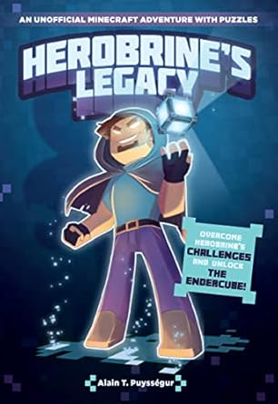 herobrines legacy an unofficial minecraft adventure with puzzles 1st edition alain t puyssegur 1524860646,