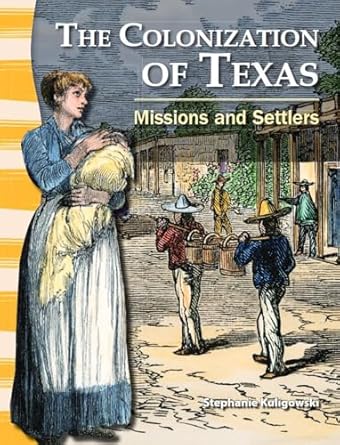 the colonization of texas 1st edition stephanie kuligowski 1433350440, 978-1433350443