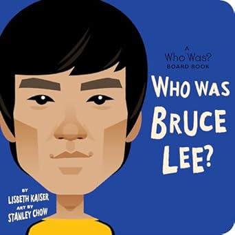 who was bruce lee a who was board book 1st edition lisbeth kaiser ,who hq ,stanley chow 0593384288,