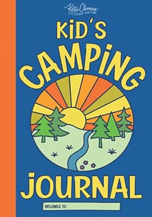 kids camping journal a campsite logbook and outdoor adventure book for kids 1st edition katie clemons