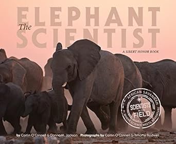 the elephant scientist 1st edition caitlin o'connell ,donna m jackson ,timothy rodwell 0544668308,