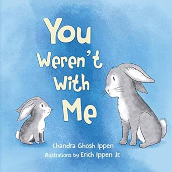 you werent with me 1st edition chandra ghosh ippen ,erich ippen jr 1950168026, 978-1950168026